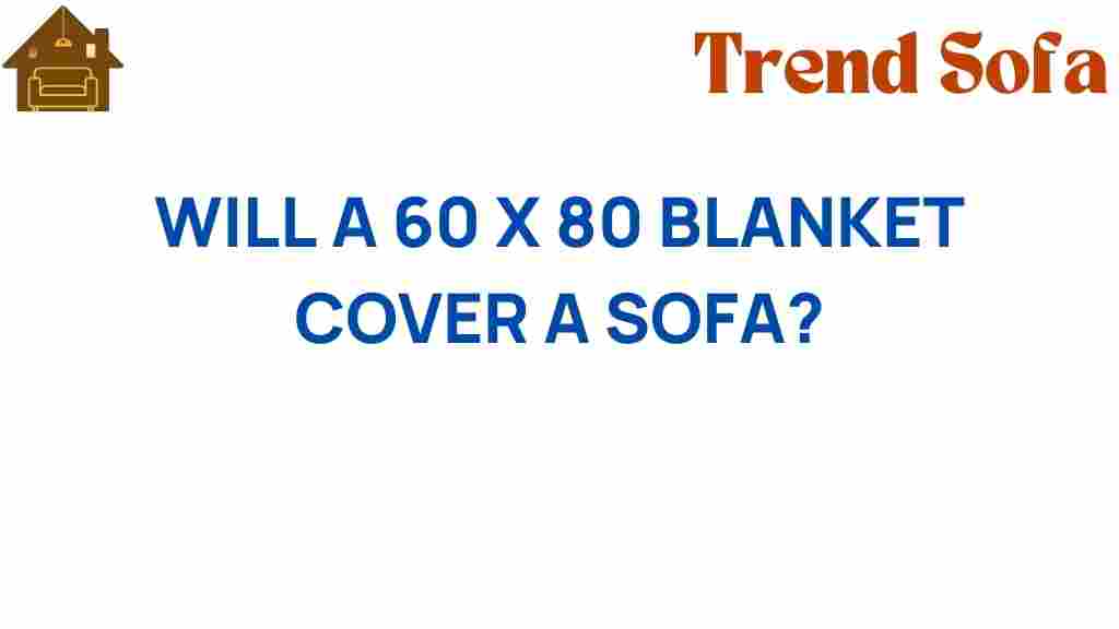 will-a-60-x-80-blanket-cover-a-sofa