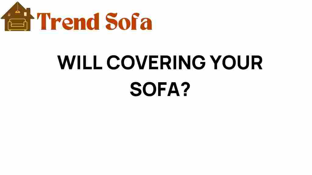 will-covering-your-sofa-transform