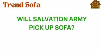 Will Salvation Army Pick Up Your Sofa? Discover the Answer Here!