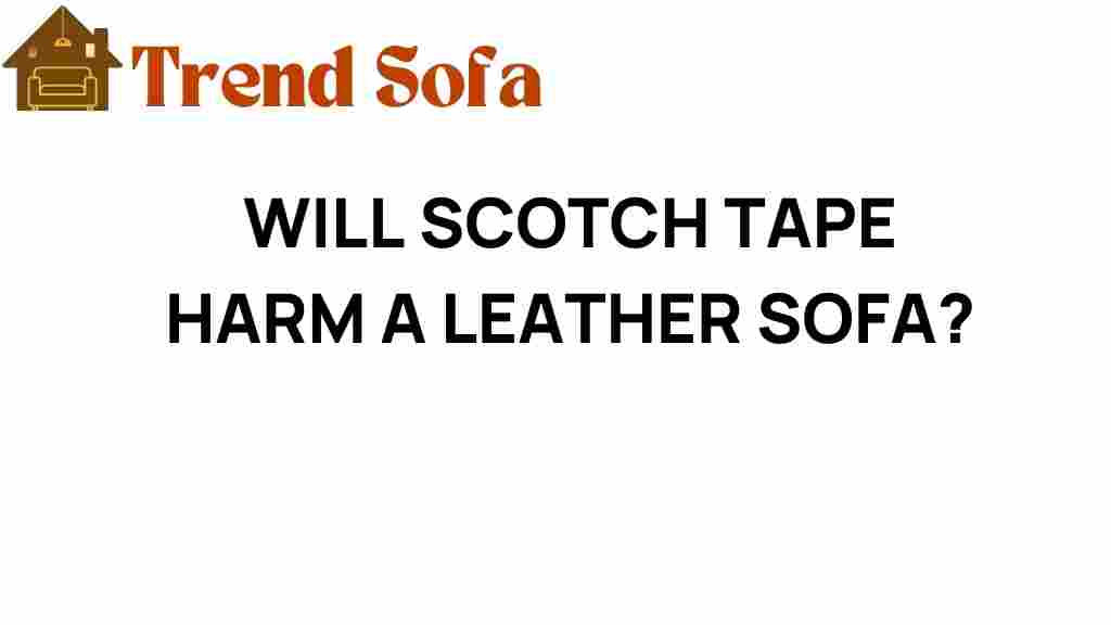 does-scotch-tape-harm-leather-sofa