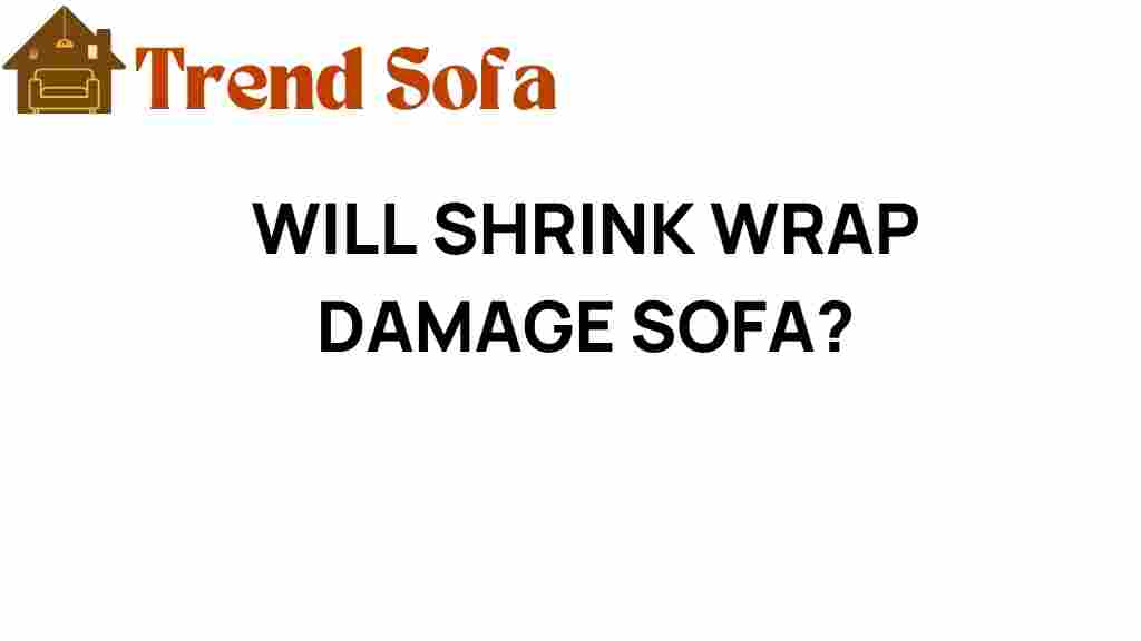 will-shrink-wrap-damage-sofa