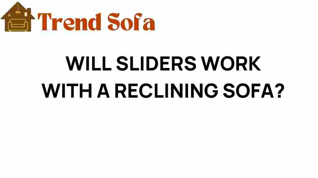 will-sliders-work-with-a-reclining-sofa