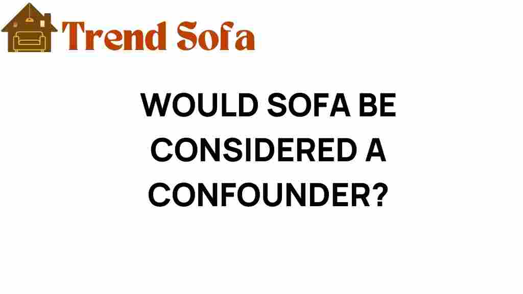 can-sofa-be-confounder